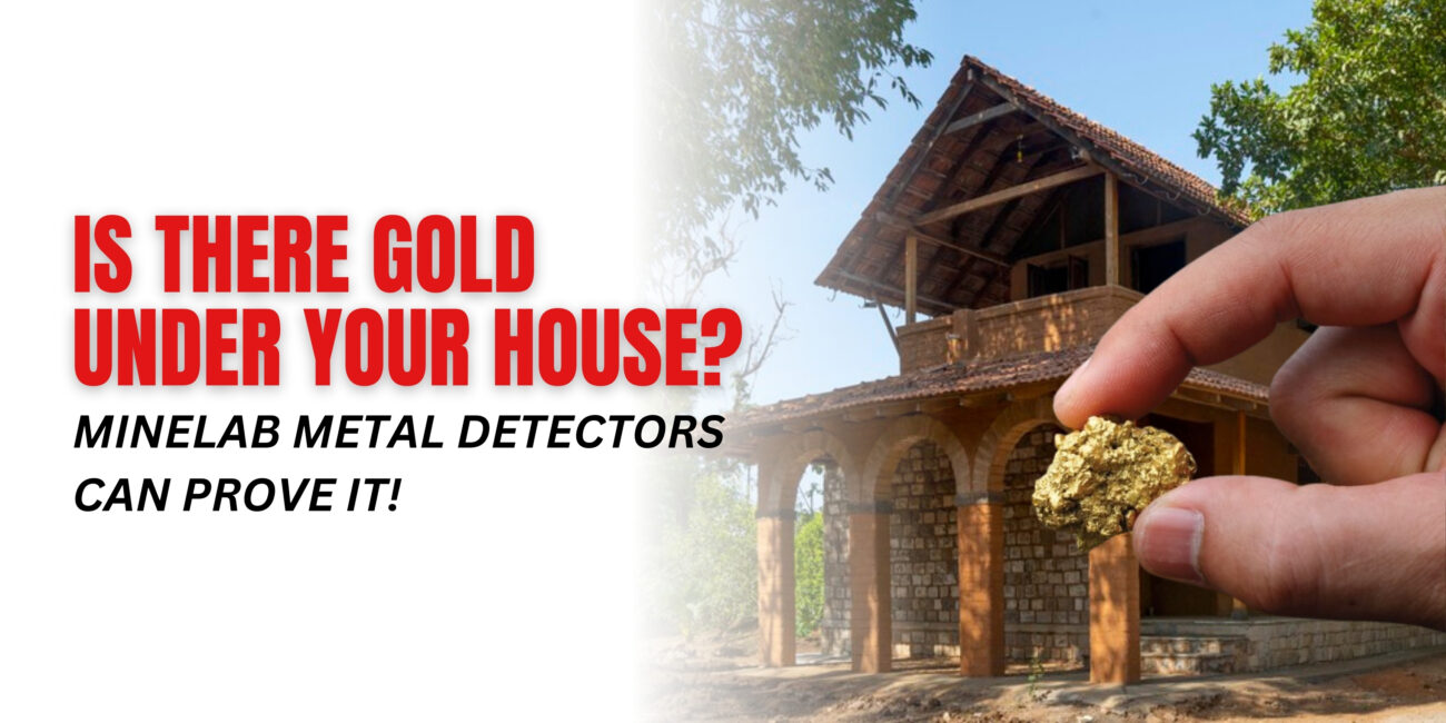 is there gold under your house