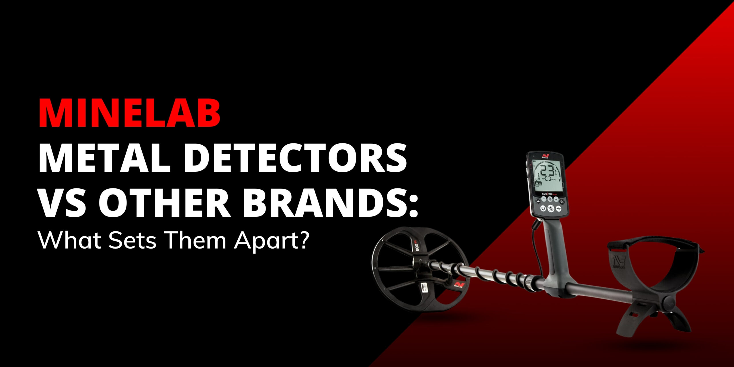 Minelab Metal Detectors vs. Other Brands