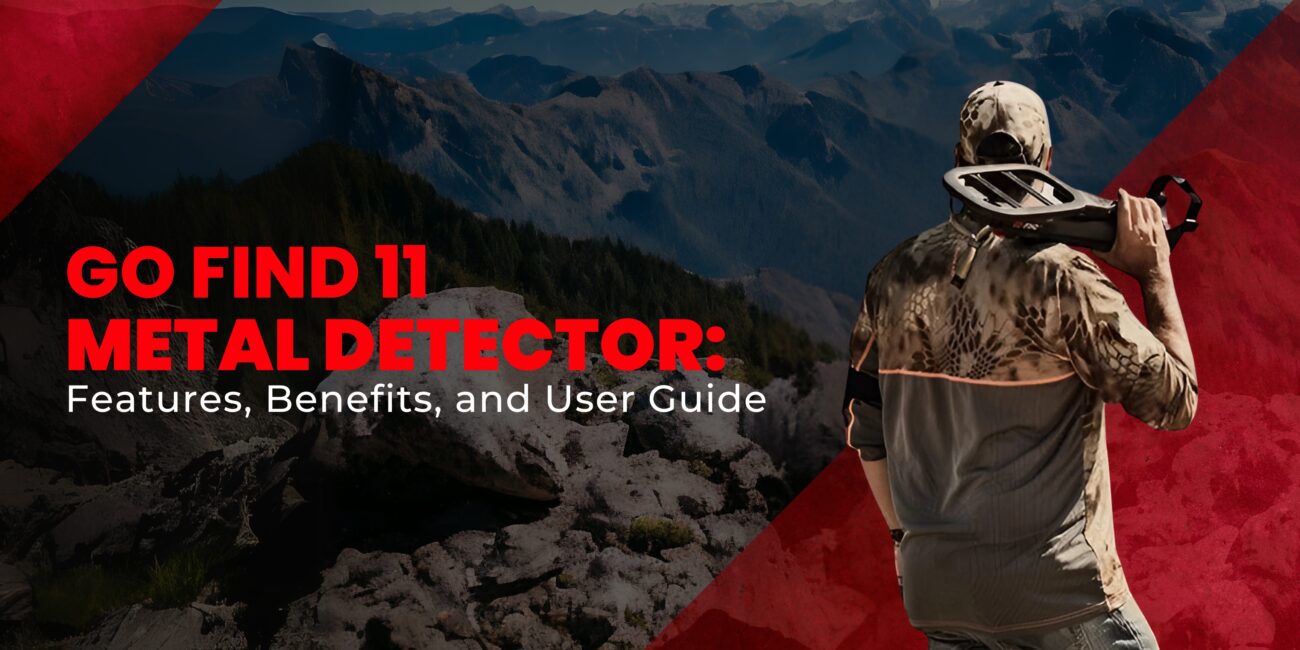 Go Find 11 Metal Detector: Features, Benefits, and User Guide