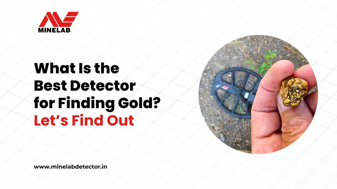 What Is the Best Detector for Finding Gold