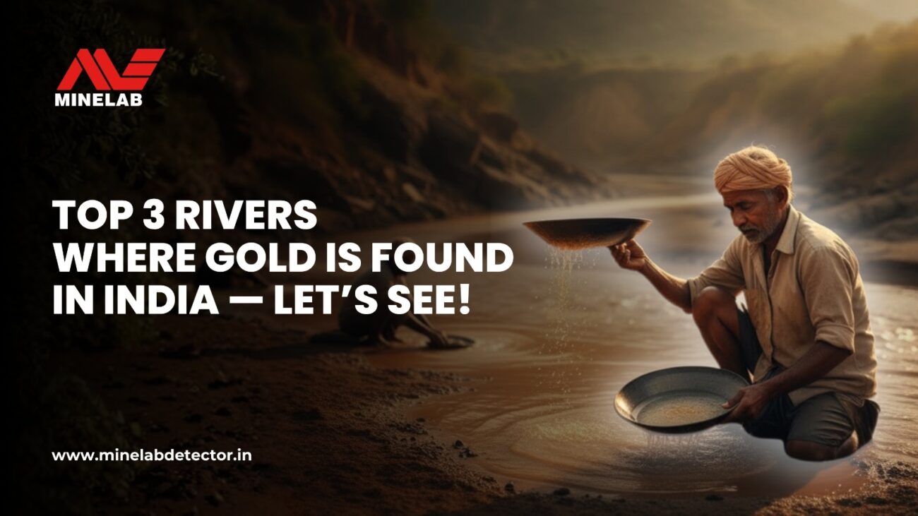 Top 3 Rivers Where Gold Is Found in India