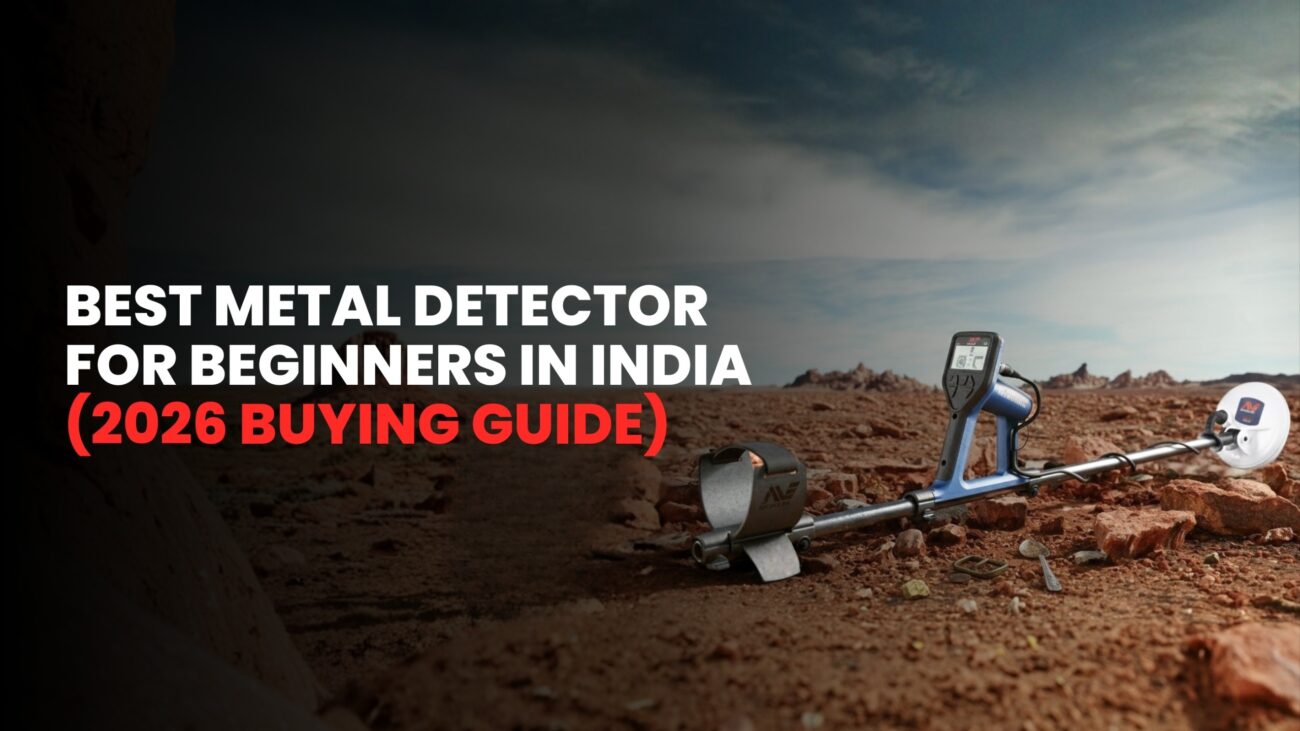 Best Metal Detector for Beginners in India (2026 Guide)